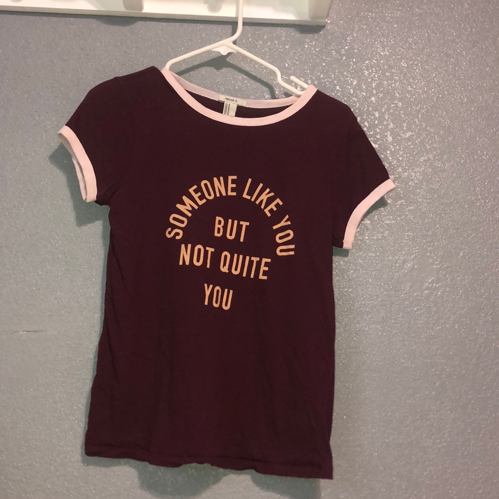 “Someone Like You But Not Quite You” Shirt
